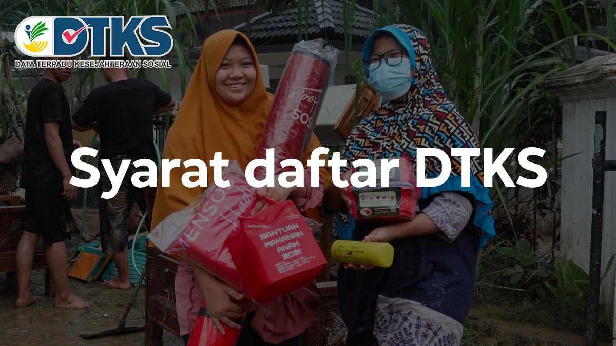 3 Cara Daftar DTKS Data Terpadu Kesejahteraan Sosial