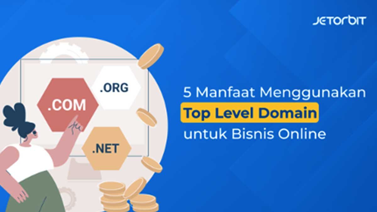 5 Manfaat Menggunakan Top Level Domain untuk Bisnis Online