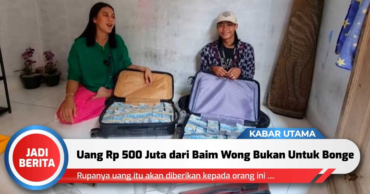 Waduh uang Rp 500 Juta dari Baim Wong Ternyata Bukan untuk Bonge